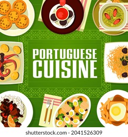 Portuguese cuisine restaurant menu cover with vector frame of fish, meat dishes with desserts. Bean stew feijoada, cod bacalhau and soup caldo verde, egg tart pasteis, chocolate mousse, fries sandwich