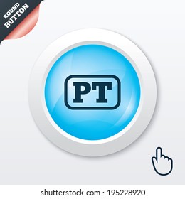 Portuguese language sign icon. PT Portugal translation symbol with frame. Blue shiny button. Modern UI website button with hand cursor pointer. Vector