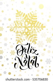 Portuguese Merry Christmas Feliz Natal text with golden glitter snowflake and gold glittering snow balls pattern on white background. Hand drawn calligraphy lettering for holiday luxury greeting card