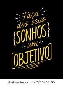 Portuguese motivational lettering poster. Translation - Make your dreams a goal.