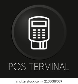 Pos terminal minimal vector line icon on 3D button isolated on black background. Premium Vector.
