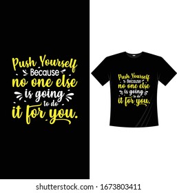 Posh Yourself Because no one else is going to do it for you-Motivational Quotes T Shirt Design Vector