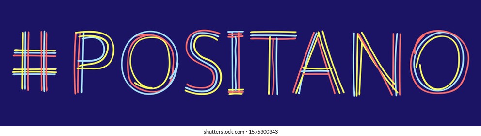 Positano hashtag - stock vector, made of multicolored curved lines as from a felt-tip pen or a writing pen. Red, green, yellow colors. Doodle Positano for banner, poster and print on clothing, t-shirt