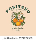 Positano Orange graphic print design, summer fruit design , vintage grunge food fashion orange art, typography slogan text print design, California Malibu, fruit print graphics for t-shirt Design