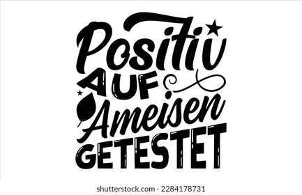 Positiv auf ameisen™- Ant svg design, Diese Illustration kann als Druck- und Beutel, stationär oder als Plakat verwendet werden, 
Grußkartenvorlage mit Typografie-Text.