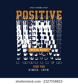 positive abstract graphic, typography vector, t shirt design illustration, good for ready print, and other use