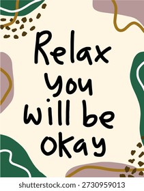 Positive Affirmation Relax, You Will Be Okay