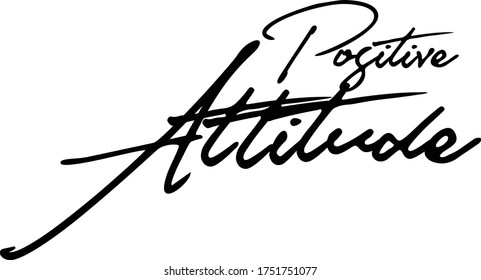 Positive Attitude Calligraphy Handwritten Typography  Black Color Text On 
White Background