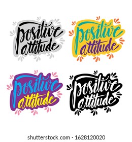 Positive attitude hand written lettering inscription 