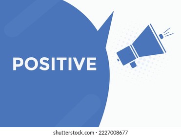 positive button. speech bubble. positive Colorful web banner. vector illustration. Positive label sign template
