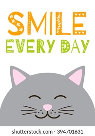 Positive cat smiling. Motivating card - smile every day. Vector illustration.