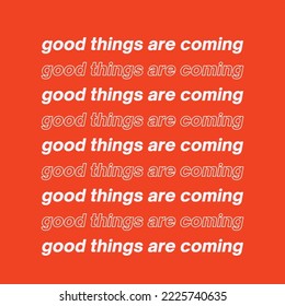 Positive daily affirmation vector - Good things are coming