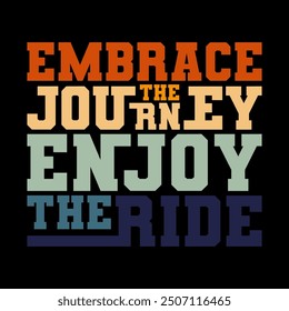 Positive "Embrace the Journey, Enjoy the Ride" Vector Graphic for Adventure and Growth Themes