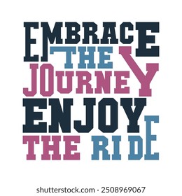 Positive "Embrace the Journey, Enjoy the Ride" Vector Graphic for Adventure and Growth Themes