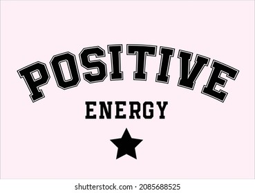 positive energy black star Retro college varsity typography slogan print for girl tee , t shirt or sweatshirt , hoodie