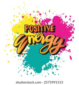 Positive energy. Hand drawn lettering phrase. Vector illustration. Inspiring Creative Motivation Quote.