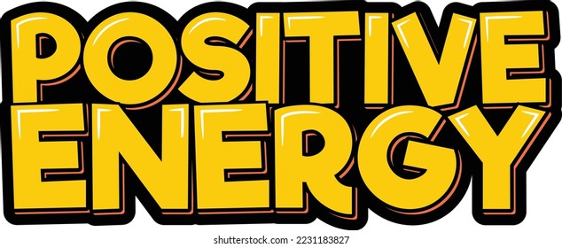 Positive energy inspirational quote. Lettering vector illustration. Isolate on black background.