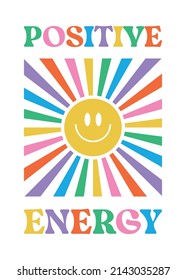 Positive energy motivational poster 70s style. Vector illustration.