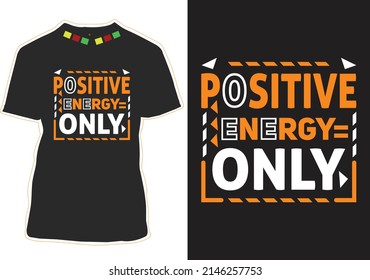 Positive Energy Only typography quotes