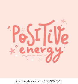 positive energy poster concept on pink background for home office decoration. Lettering illustration