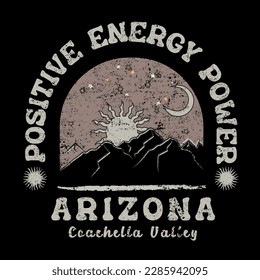 Positive energy power in Arizona, Coachella valley Desert vibes vector graphic print design for apparel, stickers, posters, background and others. Outdoor western retro artwork