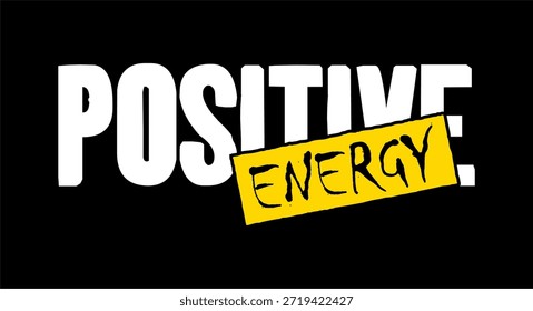 positive energy typography design vector for print t shirt