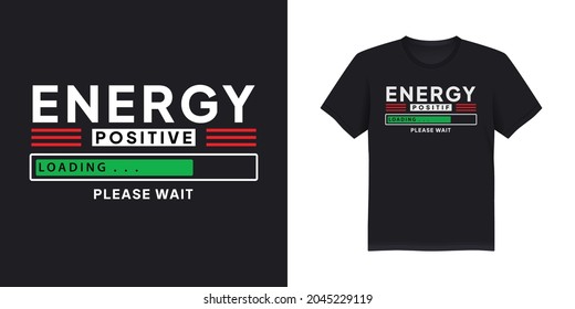 Positive energy, typography t-shirt design.