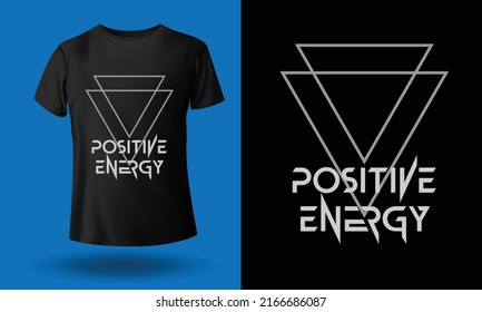 positive energy typography t-shirt design for print. Trendy typography and stylish design vector illustration.

