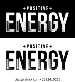 Positive Energy. Vector design for T-shirts, Cups, Stickers, Custom Tumblers, Custom Caps,
Printables, Pillows, Bags, Sweaters, Jumpers, Hoodies, etc.