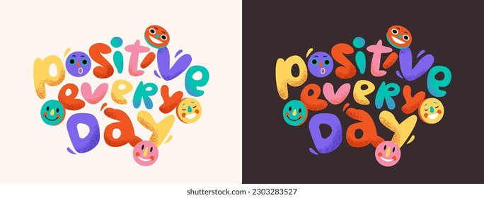 Positive every day motivational poster with abstract letters and smiling emojis. Bubble font in the groovy style. Vector illustration
