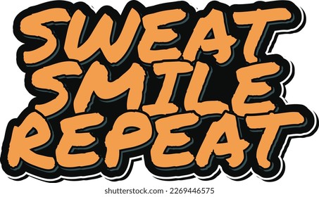 A positive fitness quote encouraging a sweaty, but happy, workout routine.