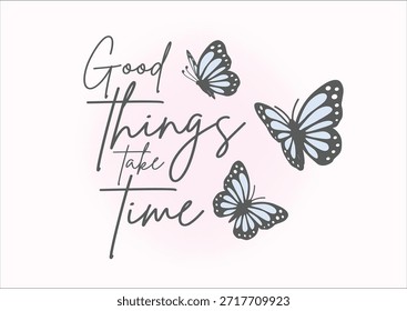 Las cosas buenas toman tiempo Diseño de Vector