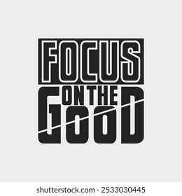 Positive 'Focus on the Good' Vector Art for Uplifting and Inspirational Designs