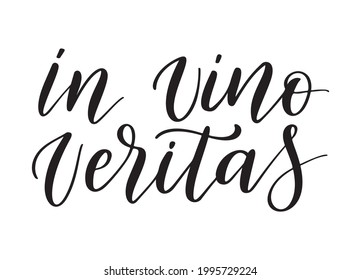 Positive funny wine saying for poster in cafe, bar, t shirt design. In vino veritas,vector latin quote. Graphic lettering in ink calligraphy style. Vector illustration isolated on white background