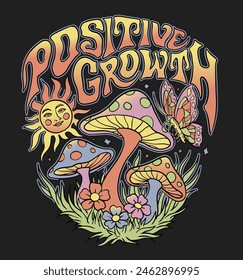 Positive Growth. Retro 60’s Psychedelic Hippy Mushroom Illustration Graphic. 