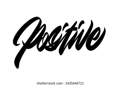 Positive. Handwritten vector lettering design. Vector calligraphy illustration isolated. Typography for banners, badges, postcard, t-shirt, prints, posters.