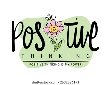 Positieve vrolijke citaat slogan tekst en bloemen. Vector illustratie ontwerp voor mode, T-shirts, prints, posters, graphics, slogan tees.