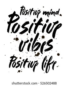Positive inscription. Greeting card with calligraphy. Hand drawn brush lettering design. Typography for banner, poster or apparel design. Isolated vector element.
