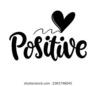 Positive inspirational modern hand written brush lettering, isolated on white background. Ink calligraphy. Tee shirt print, typography card, poster design. Vector illustration.