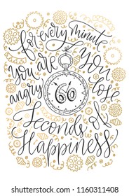 Positive inspirational vector lettering card. Handdrawn postcrd with doodle illustrations and golden detailes. For every minute you are angry you lose sixty seconds of happiness.