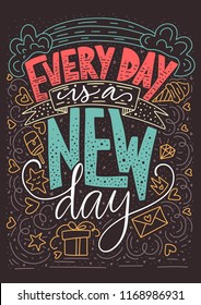 Positive inspirational vector lettering card. Handdrawn vintage iilustration. Every day is a new day.