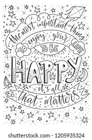 Positive inspirational vector lettering card. Handdrawn iilustration. The most important thing is to enjoy your life — to be happy. It's all that matters.