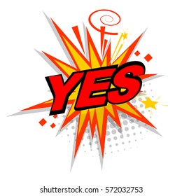 Positive lettering comic text yes, good. Comic text sound effects. Bubble icon speech phrase. Cartoon exclusive font label tag expression. Sounds vector illustration. Comics book balloon.