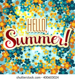 Positive Lettering composition Hello Summer on colored background with flowers