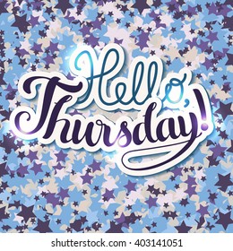 Positive Lettering composition Hello Thursday on background with colored blue and white stars
