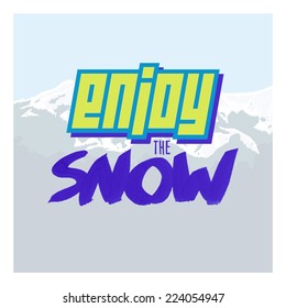 Positive lettering: "Enjoy the snow"