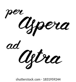 Positive lettering, vector illustration. Per Aspera ad Astra phrase. Black hard drawn letters isolated on white board