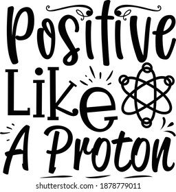 Positive Like Proton Vector SVG File, T-shirt Design and more