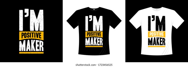 i'm positive maker typography t-shirt design