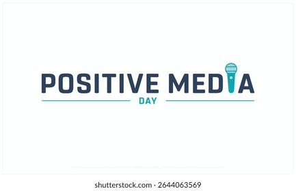 Positive Media Day design on white background, Typographic Design of Positive Media Day, Vector Design of Positive Media Day, Positive Media Day
